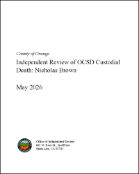Cover Page of Nicholas Brown stating "Independent Review of OCSD Custodial Death: Nicholas Brown, May 2026" with the County of Orange seal